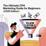 The Ultimate CPA Marketing Guide for Beginners (2026 Edition)
